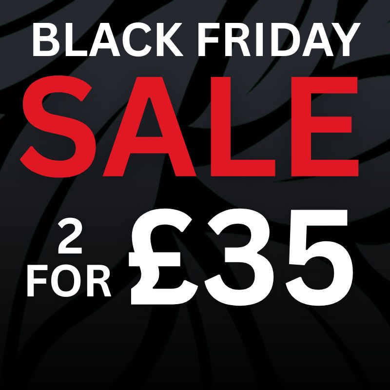 Black Friday - 2 FOR £35